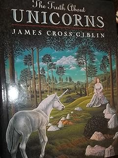 The Truth About Unicorns Hardcover – Sept. 26 1991 by James Cross Giblin (Author) Fashions for Home