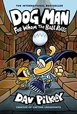 for-whom-the-ball-rolls-dog-man-series-7-by-dav-pilkey
