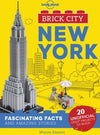 Brick City New York : Fascinating Facts and Amazing Stories by Lonely Planet Kids Staff